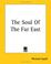 Cover of: The Soul Of The Far East