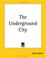 Cover of: The Underground City
