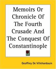 Cover of: Memoirs Or Chronicle Of The Fourth Crusade And The Conquest Of Constantinople