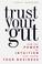 Cover of: Trust Your Gut