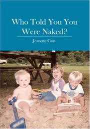 Cover of: Who Told You You Were Naked? | Jeanette Cain