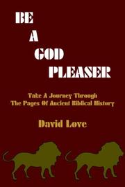 Cover of: Be a God Pleaser: Take A Journey Through The Pages Of Ancient Biblical History