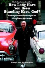 Cover of: How Long Have You Been Standing Here, God?