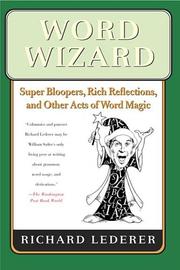 Cover of: Word wizard: super bloopers, rich reflections, and other acts of word magic