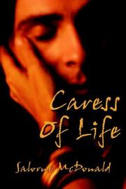 Cover of: Caress Of Life | Salorne McDonald