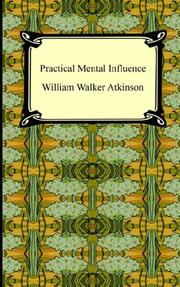 Cover of: Practical Mental Influence by William Walker Atkinson