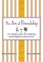 Cover of: The Art of Friendship: 70 Simple Rules for Making Meaningful Connections