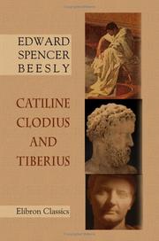 Catiline, Clodius, and Tiberius by Edward Spencer Beesly