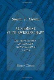Cover of: Allgemeine Culturwissenschaft: Die materiellen Grundlagen menschlicher Cultur. Werkzeuge und Waffen