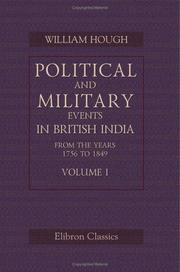 Cover of: Political and Military Events in British India, from the Years 1756 to 1849: Volume 1