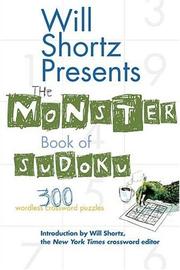 Cover of: Will Shortz Presents The Monster Book of Sudoku: 300 Wordless Crossword Puzzles