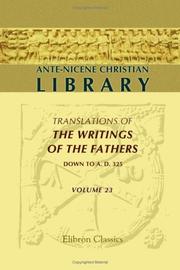Cover of: Ante-Nicene Christian Library: Translations of the Writings of the Fathers down to A.D. 325. Volume 23: The Writings of Origen (Volume 2: Origen contra Celsum, Books II-VIII)