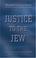 Cover of: Justice to the Jew