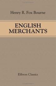 Cover of: English Merchants: Memoirs in Illustration of the Progress of British Commerce