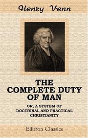 Cover of: The Complete Duty of Man: or, a System of Doctrinal and Practical Christianity