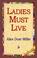Cover of: Ladies Must Live