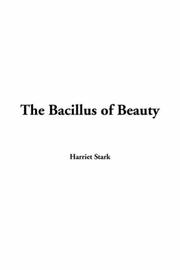 Cover of: The Bacillus of Beauty | Harriet Stark