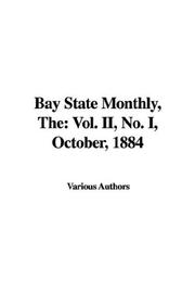Cover of: Bay State Monthly, The: Vol. II, No. I, October, 1884