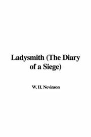 Cover of: Ladysmith, the Diary of a Siege | H. W. Nevinson