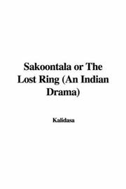 Cover of: Sakoontala or the Lost Ring: An Indian Drama