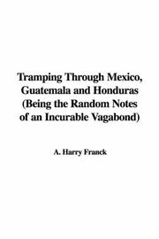 Cover of: Tramping Through Mexico, Guatemala and Honduras: Being the Random Notes of an Incurable Vagabond