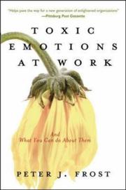 Cover of: Toxic Emotions at Work and What You Can Do About Them