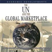 Cover of: The UN And the Global Marketplace: Economic Developments (The United Nations: Global Leadership)