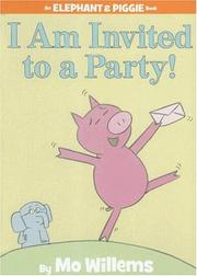 Cover of: I Am Invited to a Party! (An Elephant and Piggie Book) (Elephant and Piggie) by Mo Willems