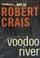 Cover of: Voodoo River (Elvis Cole Novels)