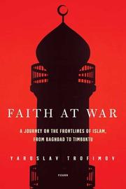 Cover of: Faith at War: A Journey on the Frontlines of Islam, from Baghdad to Timbuktu