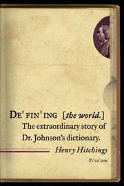 Cover of: Defining the World: The Extraordinary Story of Dr Johnson's Dictionary