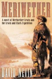 Cover of: Meriwether: a novel of Meriwether Lewis and the Lewis & Clark Expedition