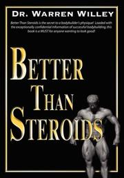 Better Than Steroids by Dr. Warren Willey