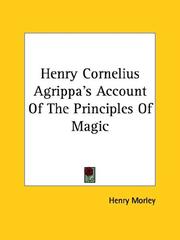 Cover of: Henry Cornelius Agrippa's Account Of The Principles Of Magic
