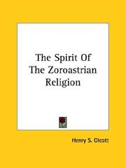 Cover of: The Spirit Of The Zoroastrian Religion by Henry S. Olcott