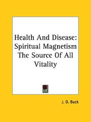 Cover of: Health And Disease: Spiritual Magnetism The Source Of All Vitality