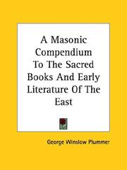 Cover of: A Masonic Compendium To The Sacred Books And Early Literature Of The East