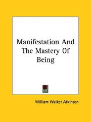 Cover of: Manifestation And The Mastery Of Being