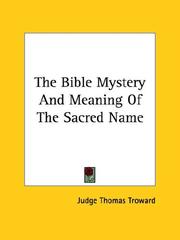 Cover of: The Bible Mystery And Meaning Of The Sacred Name