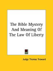 Cover of: The Bible Mystery And Meaning Of The Law Of Liberty