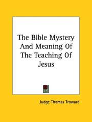 Cover of: The Bible Mystery And Meaning Of The Teaching Of Jesus