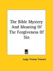 Cover of: The Bible Mystery And Meaning Of The Forgiveness Of Sin