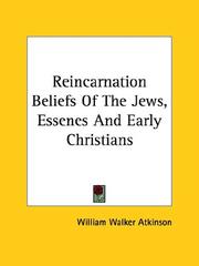 Cover of: Reincarnation Beliefs Of The Jews, Essenes And Early Christians