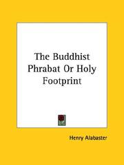 Cover of: The Buddhist Phrabat Or Holy Footprint by Henry Alabaster