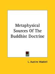 Cover of: Metaphysical Sources Of The Buddhist Doctrine by Laurence Austine Waddell