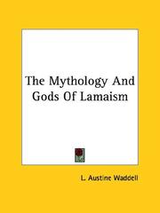 Cover of: The Mythology And Gods Of Lamaism by Laurence Austine Waddell
