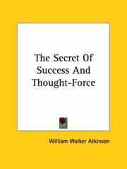 Cover of: The Secret of Success and Thought-force