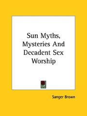 Cover of: Sun Myths, Mysteries And Decadent Sex Worship