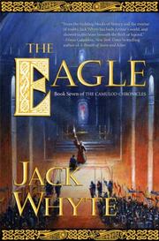 Cover of: The Eagle (The Camulod Chronicles, Book 9) by Jack Whyte, Jack Whyte