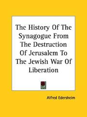 Cover of: The History Of The Synagogue From The Destruction Of Jerusalem To The Jewish War Of Liberation